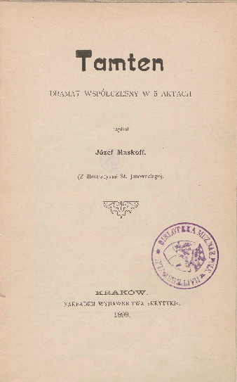 Tamten : dramat współczesny w 5 aktach / napisał Józef Maskoff